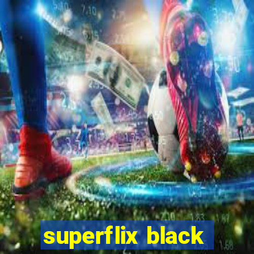 superflix black